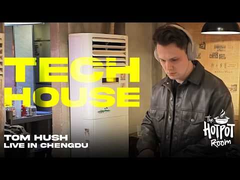 60 Mins Tech House Mixtape in a Hotpot Restaurant | Tom Hush | The Hotpot Room thumbnail